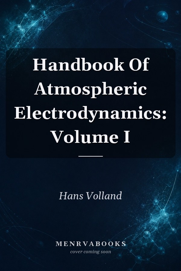 Handbook Of Atmospheric Electrodynamics: Volume I