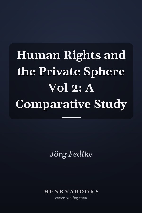 Human Rights and the Private Sphere: A Comparative Study