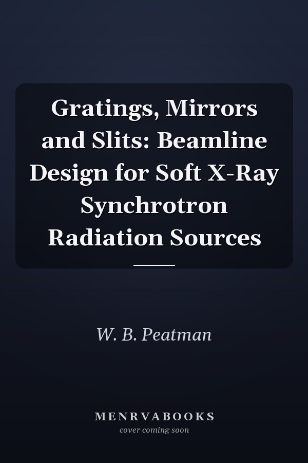 Gratings, Mirrors and Slits: Beamline Design for Soft X-Ray Synchrotron Radiation Sources