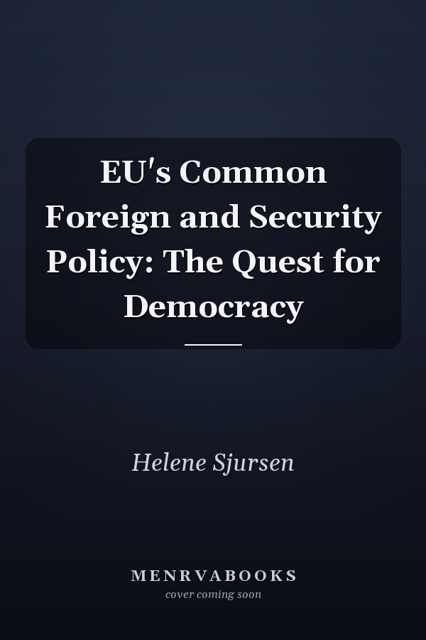 EU's Common Foreign and Security Policy: The Quest for Democracy