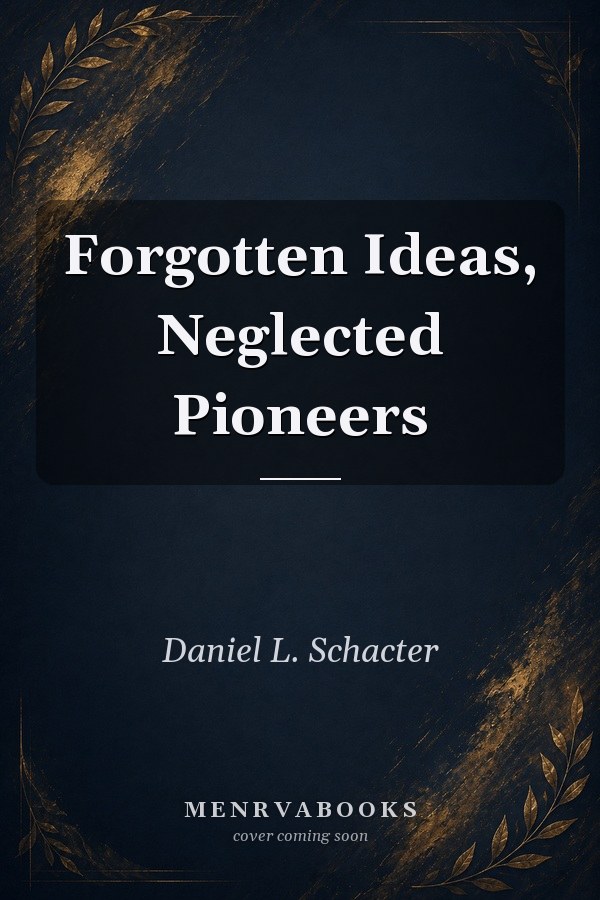 Forgotten Ideas, Neglected Pioneers