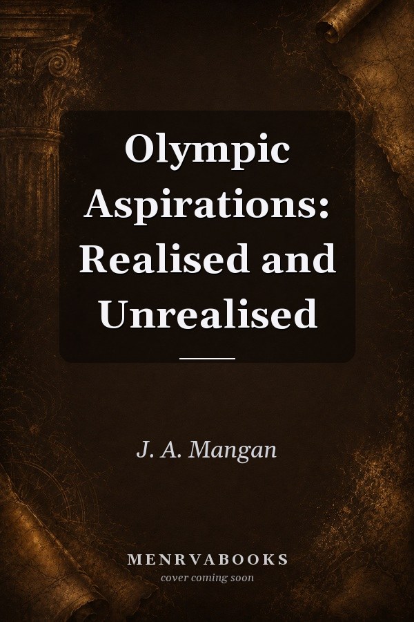 Olympic Aspirations: Realised and Unrealised