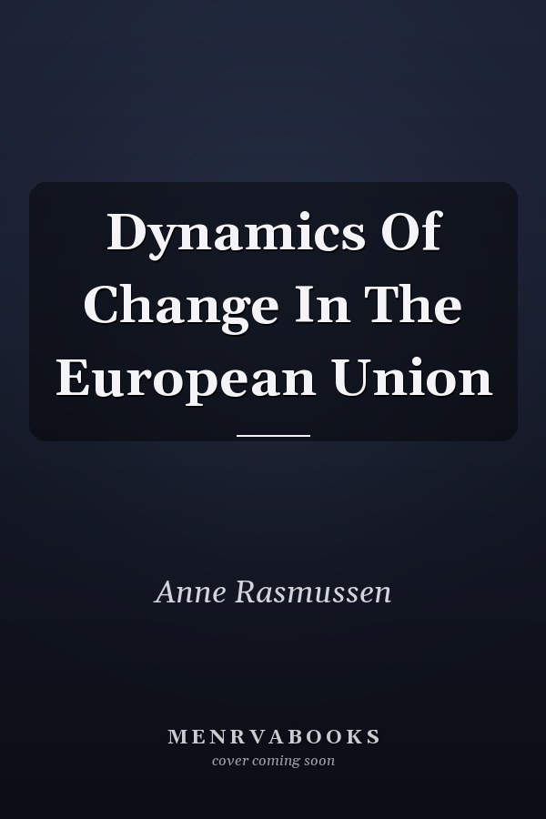 Dynamics of Change in the European Union