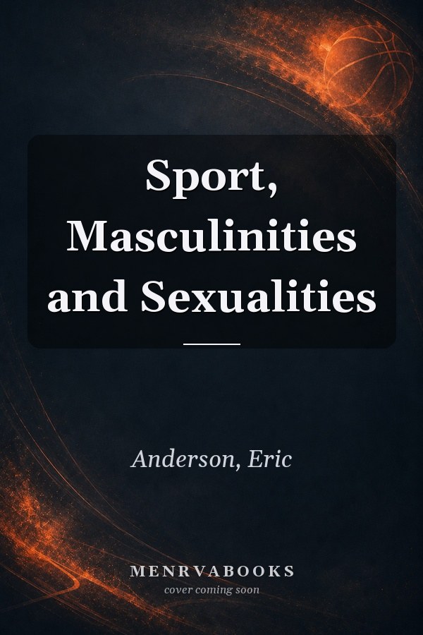 Sport, Masculinities and Sexualities