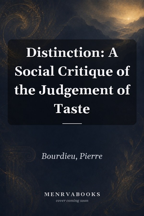 Distinction: A Social Critique of the Judgement of Taste