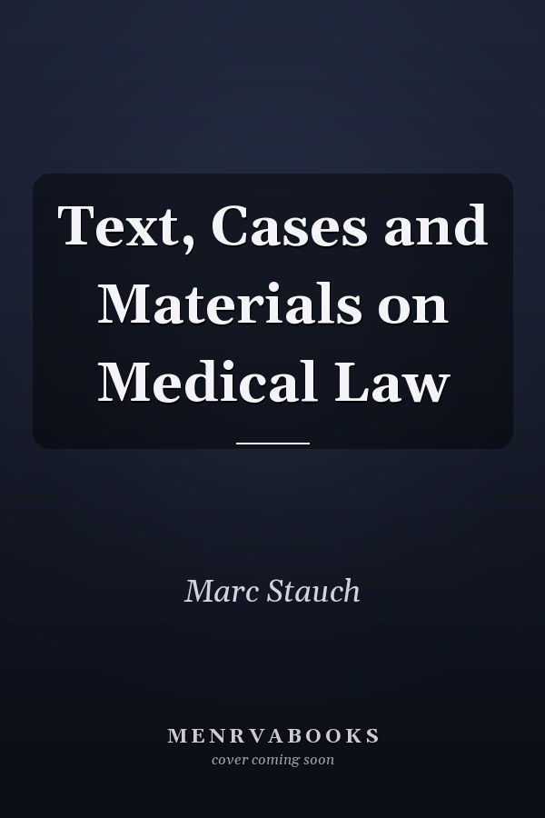 Text, Cases and Materials on Medical Law
