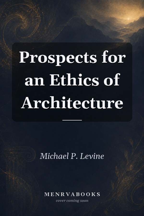 Prospects for an Ethics of Architecture