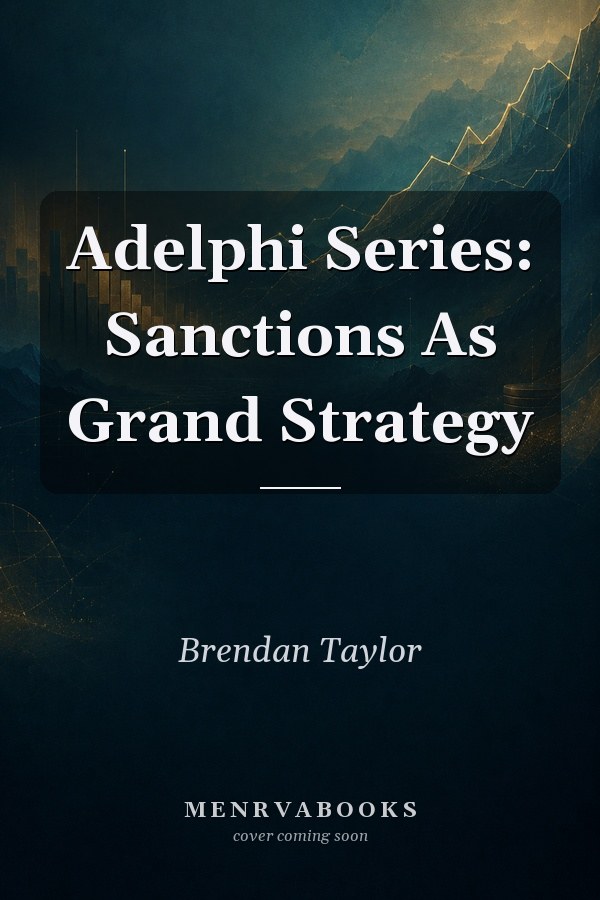 Adelphi Series: Sanctions As Grand Strategy
