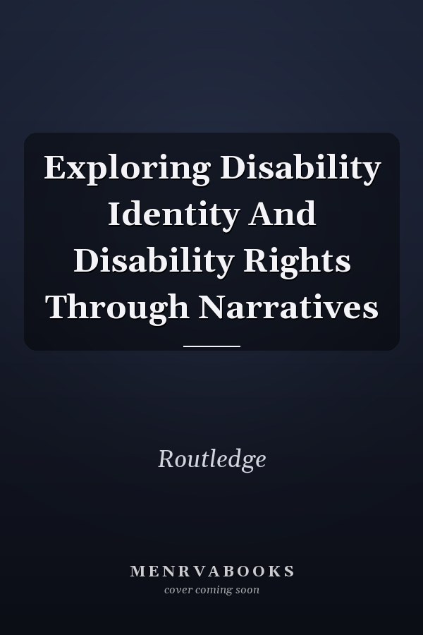 Exploring Disability Identity and Disability Rights Through Narratives