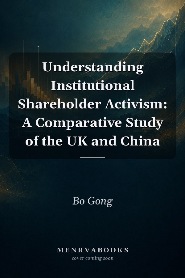 Understanding Institutional Shareholder Activism: A Comparative Study of the UK and China