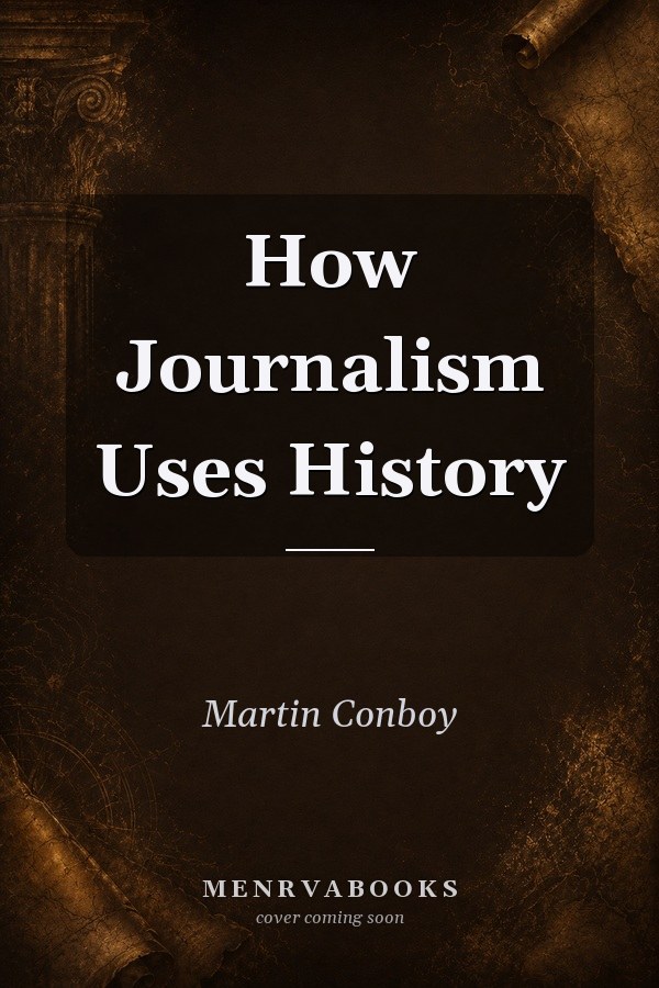 How Journalism Uses History