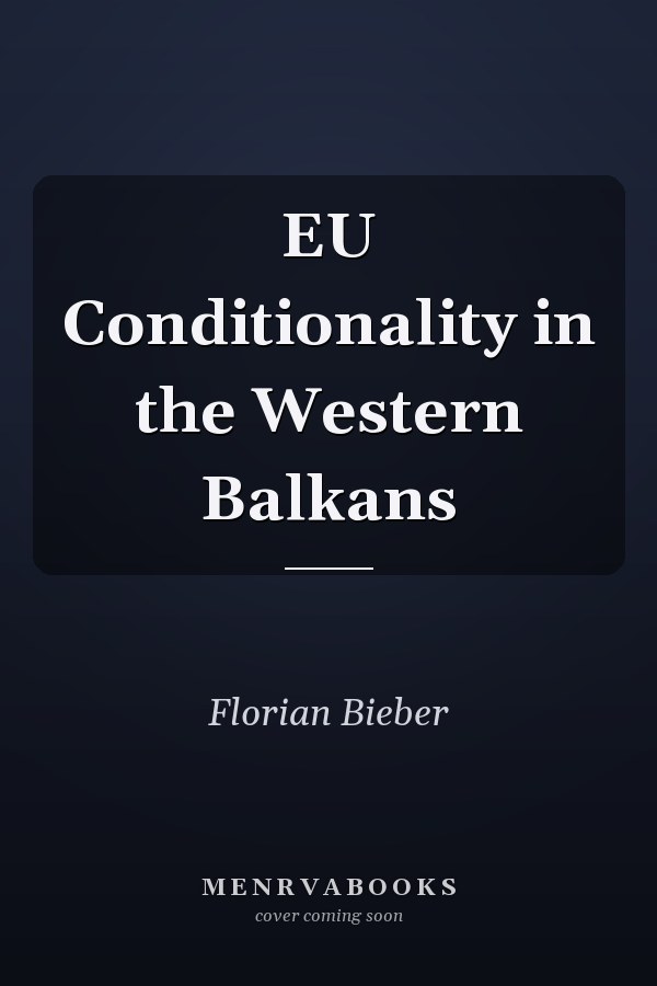 EU Conditionality in the Western Balkans