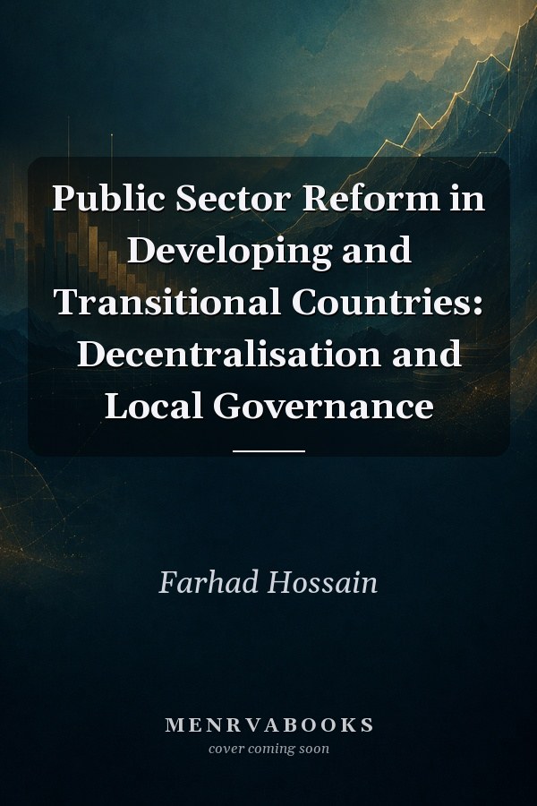Public Sector Reform in Developing and Transitional Countries: Decentralisation and Local Governance