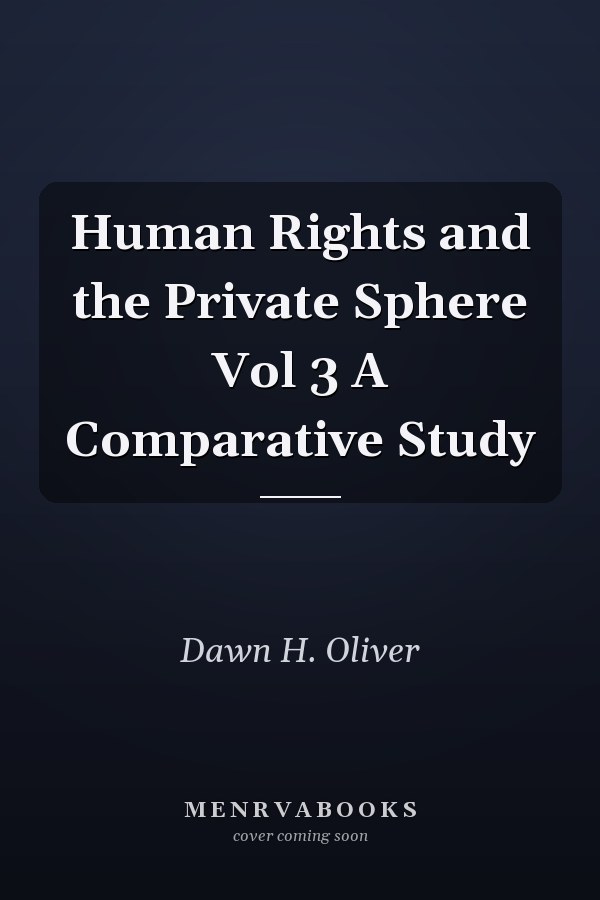 Human Rights and the Private Sphere: A Comparative Study