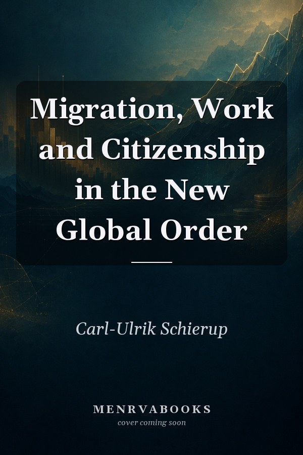 Migration, Work and Citizenship in the New Global Order
