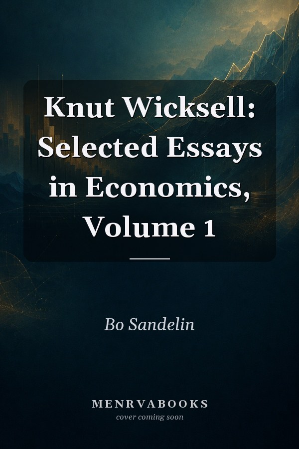 Knut Wicksell: Selected Essays in Economics, Volume 1