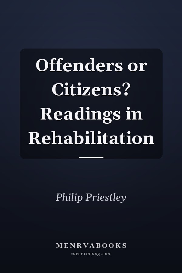 Offenders or Citizens? Readings in Rehabilitation