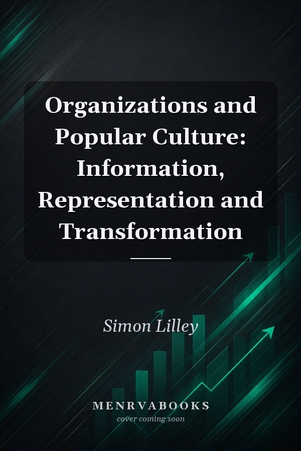 Organizations and Popular Culture: Information, Representation and Transformation
