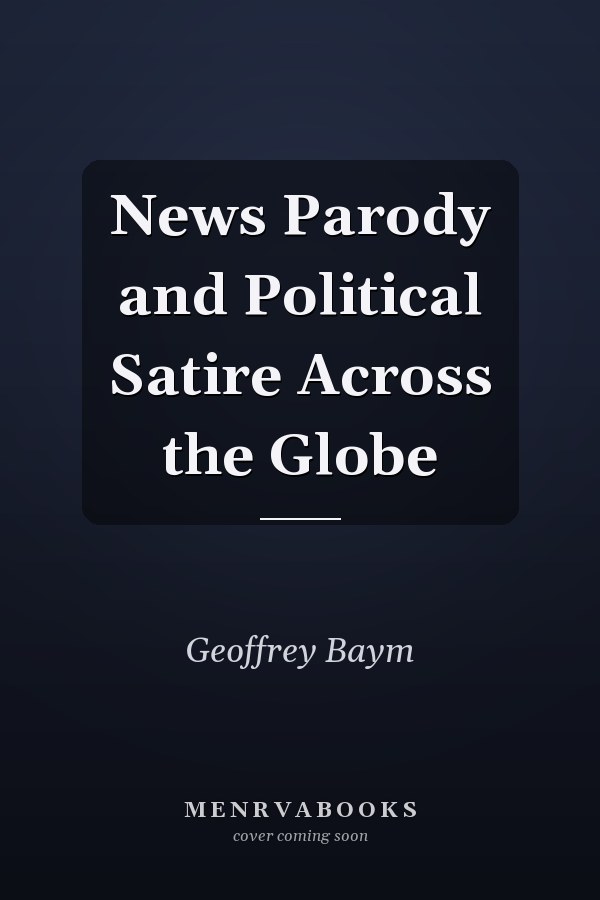 News Parody and Political Satire Across the Globe