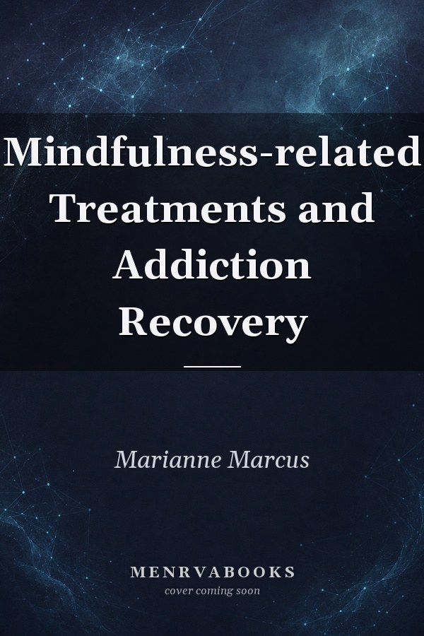 Mindfulness-related Treatments and Addiction Recovery