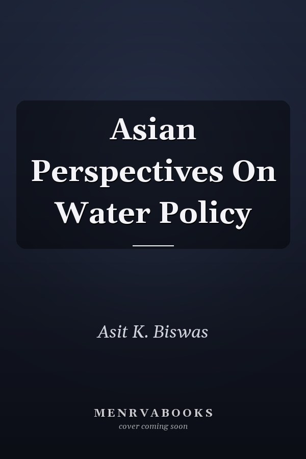 Asian Perspectives on Water Policy