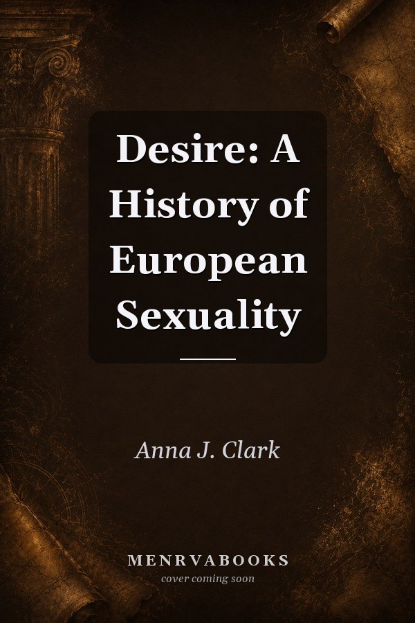 Desire: A History of European Sexuality