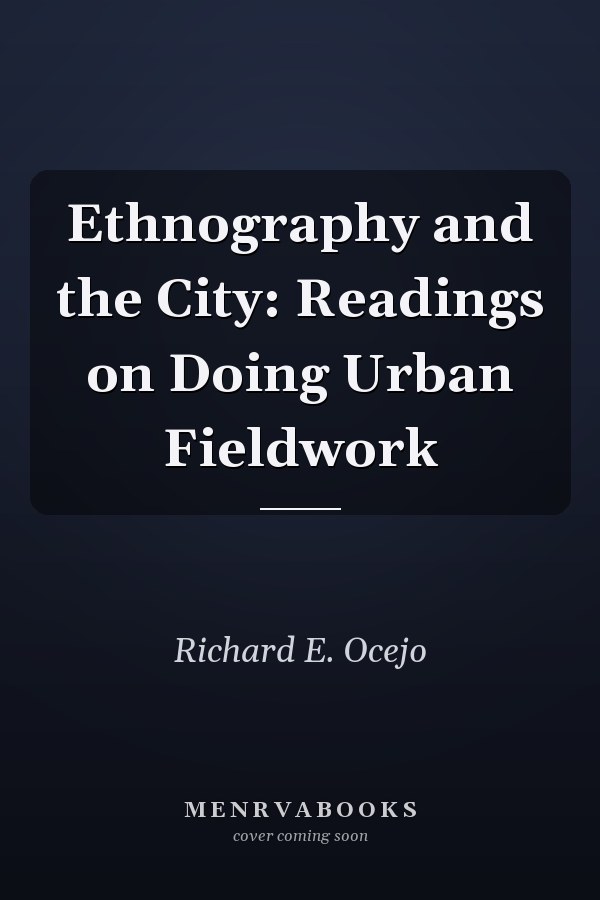 Ethnography and the City: Readings on Doing Urban Fieldwork