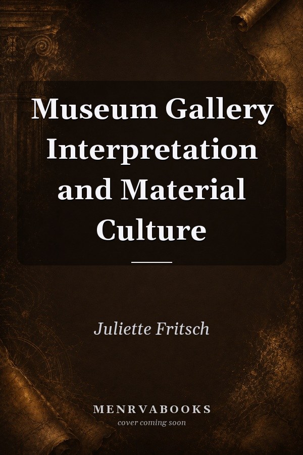 Museum Gallery Interpretation and Material Culture