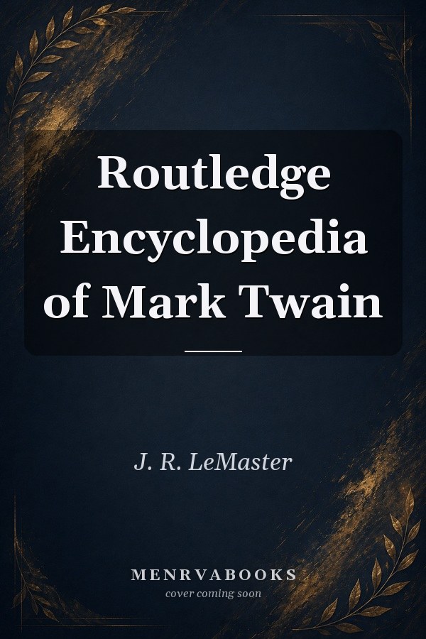 Routledge Encyclopedia of Mark Twain