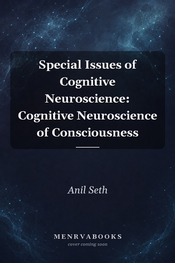 Special Issues of Cognitive Neuroscience: Cognitive Neuroscience of Consciousness