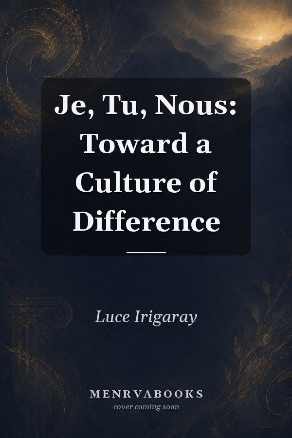 Je, Tu, Nous: Toward a Culture of Difference