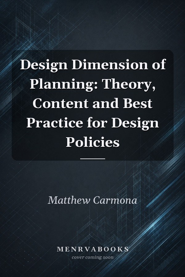 Design Dimension of Planning: Theory, Content and Best Practice for Design Policies