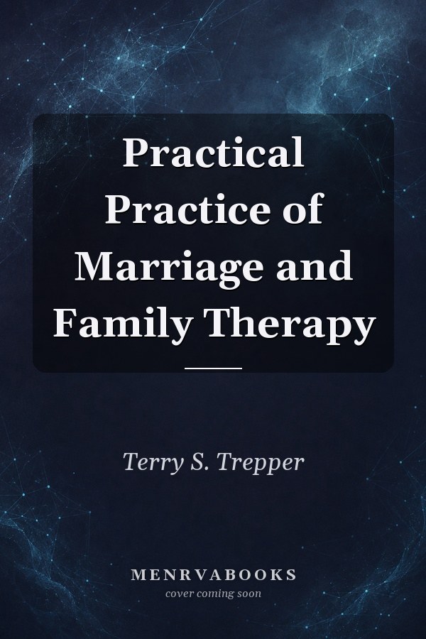 Practical Practice of Marriage and Family Therapy