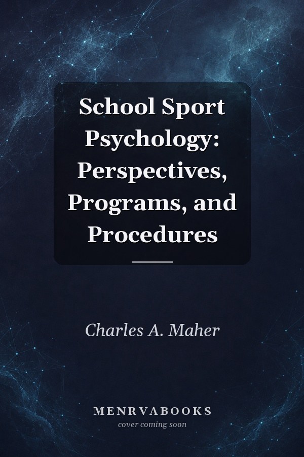 School Sport Psychology: Perspectives, Programs, and Procedures