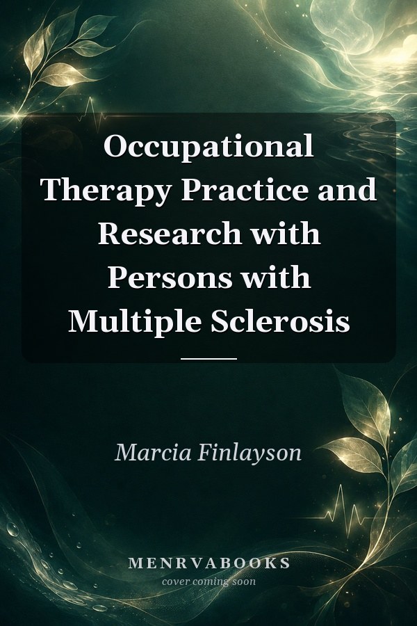 Occupational Therapy Practice and Research with Persons with Multiple Sclerosis