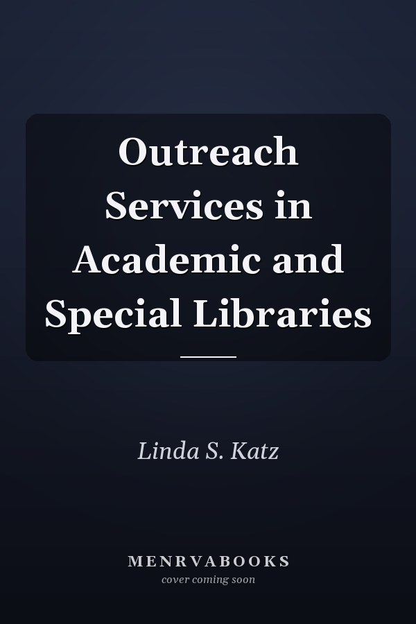 Outreach Services in Academic and Special Libraries
