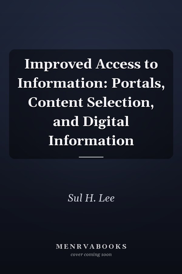Improved Access to Information: Portals, Content Selection, and Digital Information