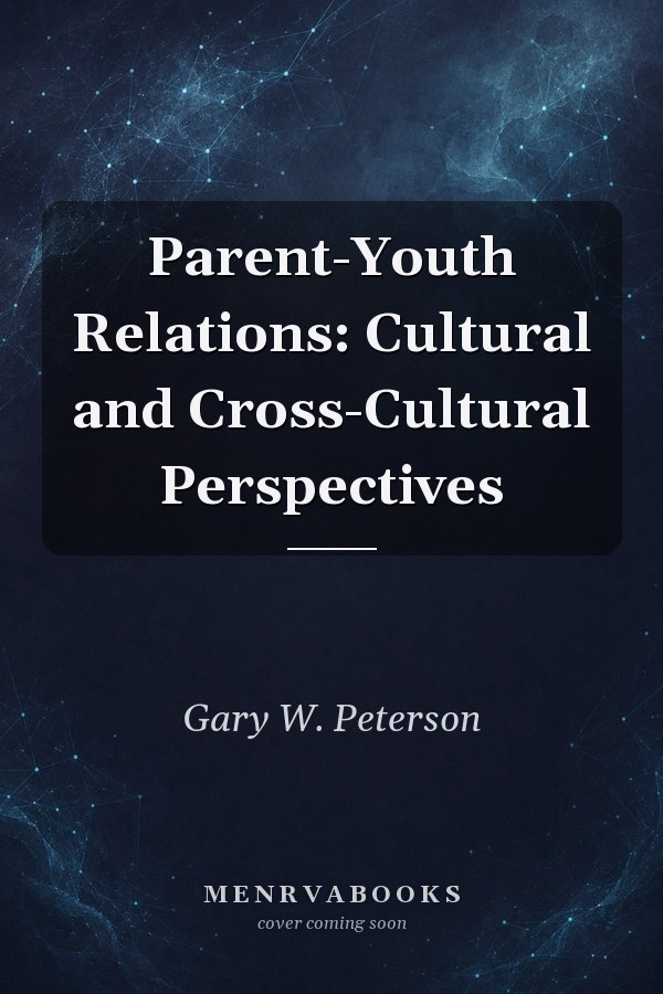 Parent-Youth Relations: Cultural and Cross-Cultural Perspectives