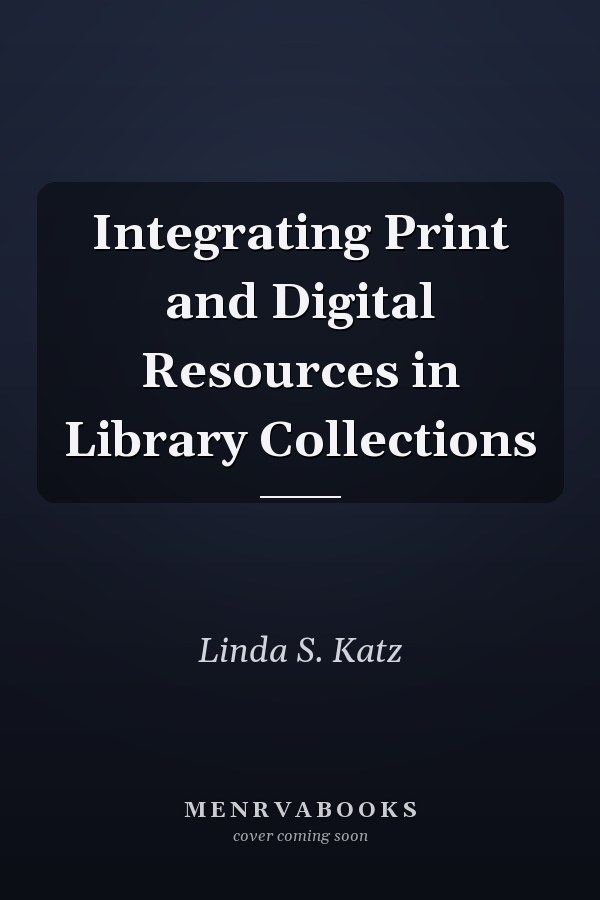 Integrating Print and Digital Resources in Library Collections