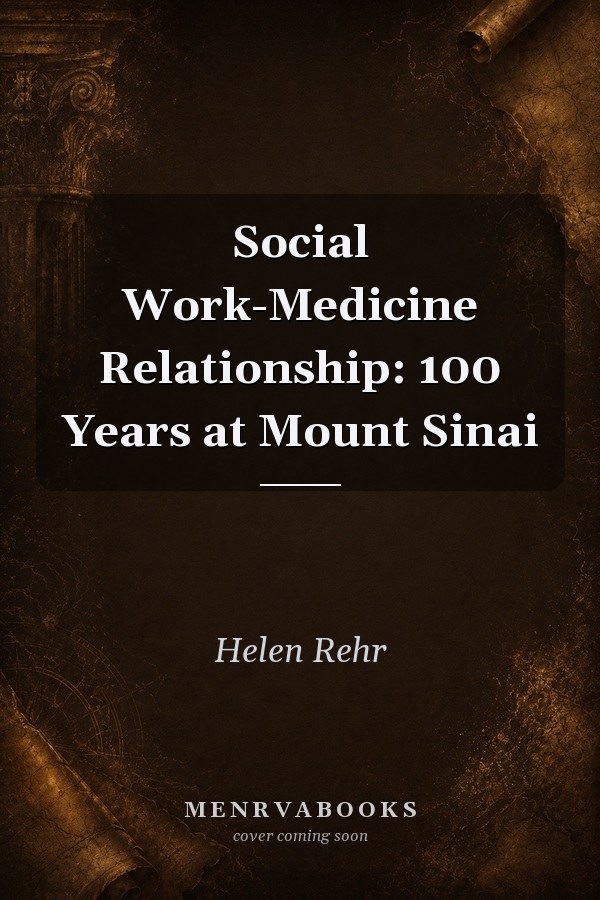 Social Work-Medicine Relationship: 100 Years at Mount Sinai