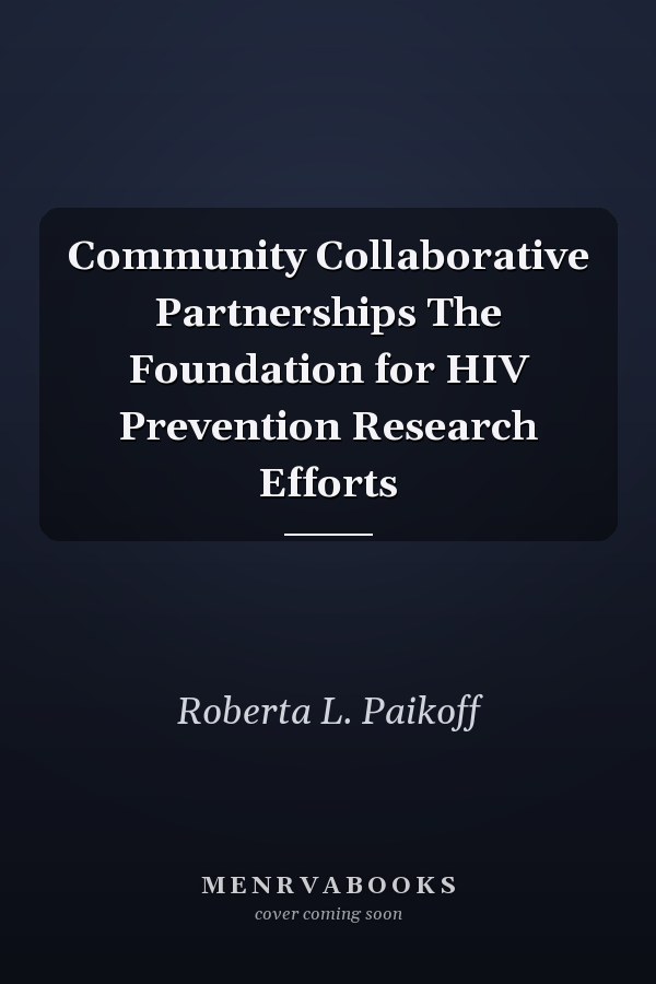 Community Collaborative Partnerships: The Foundation for HIV Prevention Research Efforts