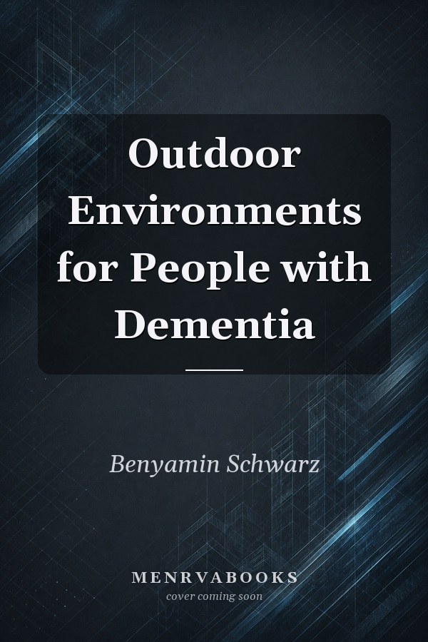 Outdoor Environments for People with Dementia