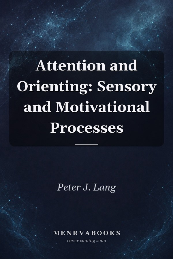 Attention and Orienting: Sensory and Motivational Processes