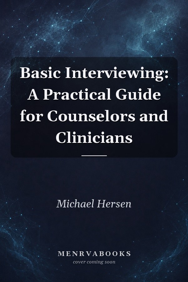 Basic Interviewing: A Practical Guide for Counselors and Clinicians