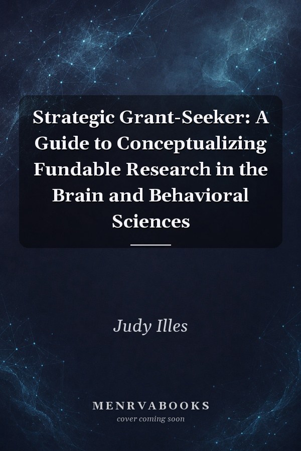 Strategic Grant-Seeker: A Guide to Conceptualizing Fundable Research in the Brain and Behavioral Sciences