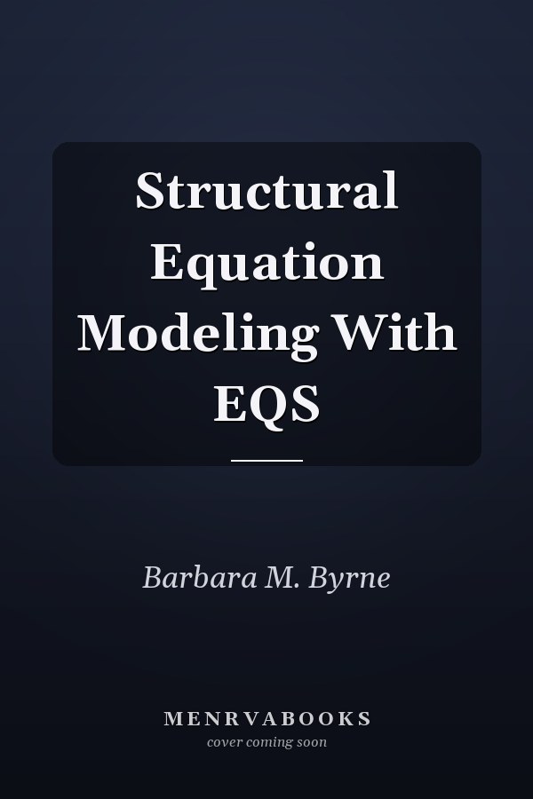Structural Equation Modeling With EQS