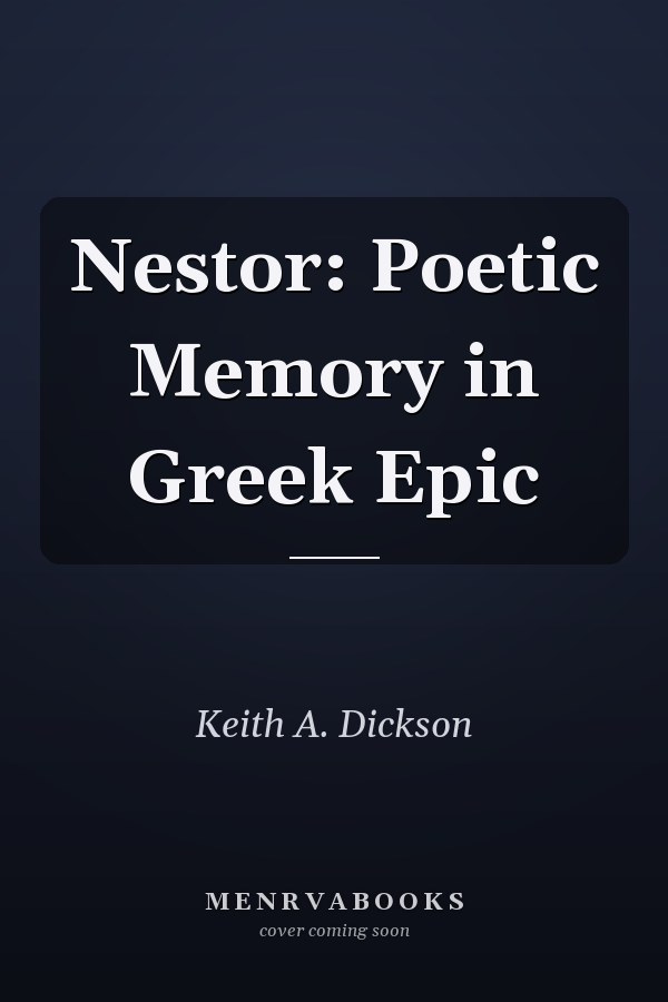 Nestor: Poetic Memory in Greek Epic
