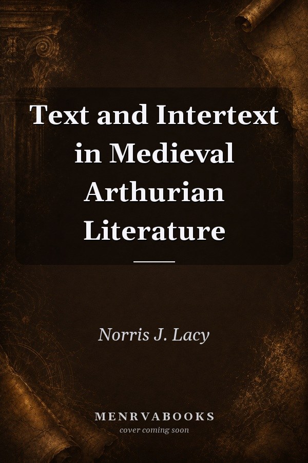 Text and Intertext in Medieval Arthurian Literature