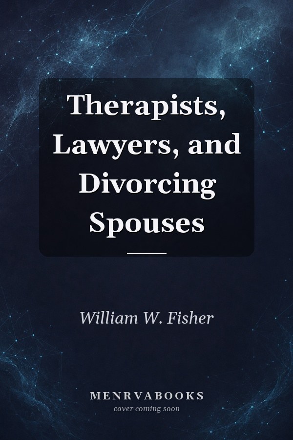 Therapists, Lawyers, and Divorcing Spouses