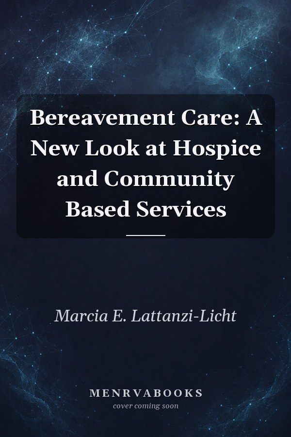 Bereavement Care: A New Look at Hospice and Community Based Services